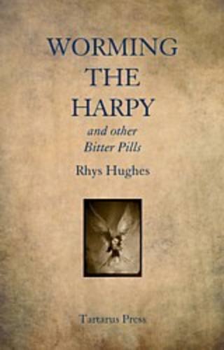 Stock image for Worming the Harpy and Other Bitter Pills for sale by COLLINS BOOKS