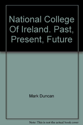 Stock image for National College Of Ireland. Past, Present, Future for sale by Kennys Bookstore
