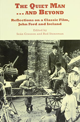 9781905785568: The "Quiet Man"... and Beyond: Reflections on a Classic Film, John Ford and Ireland