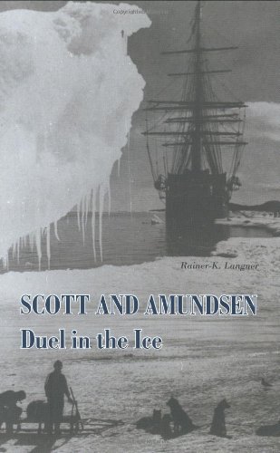 Stock image for Scott and Amundsen: Duel in the Eternal Ice: Duel in the Ice for sale by WorldofBooks