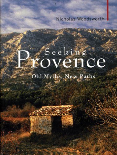 9781905791552: Seeking Provence: Old Myths, New Paths (Armchair Traveller)