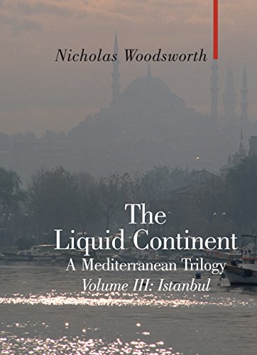 9781905791583: Liquid Continent - A Mediterranean Trilogy: Istanbul: 3 [Lingua Inglese]