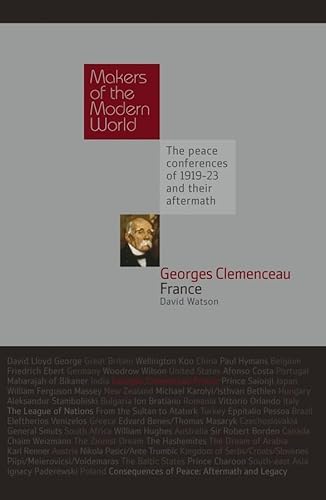 Georges Clemenceau: France (Makers of the Modern World) (9781905791606) by Watson, David