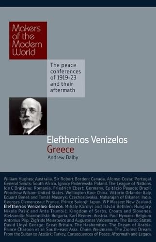 9781905791644: Eleftherios Venizelos: Greece: the Peace Conferences of 1919-23 and Their Aftermath