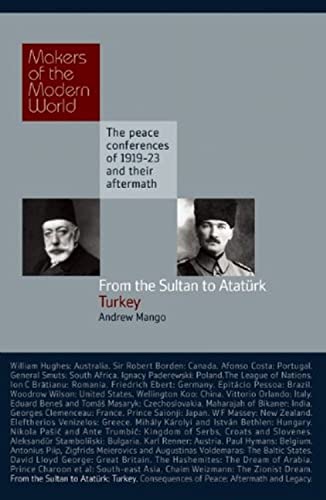 Beispielbild fr From the Sultan to Atat?rk: Turkey- The Peace Conferences of 1919-23 and Their Aftermath zum Verkauf von SecondSale