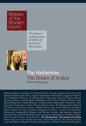 9781905791668: The Hashemites: The Dream of Arabia: The Peace Conferences of 1919-23 and Their Aftermath