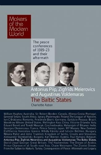 9781905791712: Piip, Meierovics & Voldemaras: The Baltic States (Makers of the Modern World)