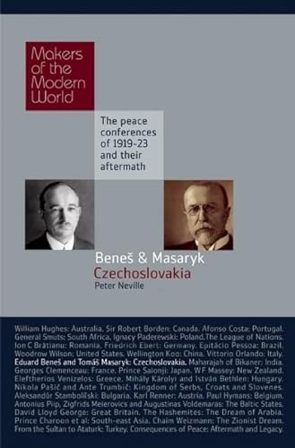 Imagen de archivo de Benes and Masaryk: Czechoslovakia (Makers of the Modern World): The Peace Conferences of 1919-23 and Their Aftermath a la venta por WorldofBooks