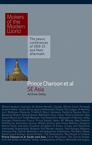 Prince Charoon et al: South East Asia (Makers of the Modern World) (9781905791859) by Dalby, Andrew