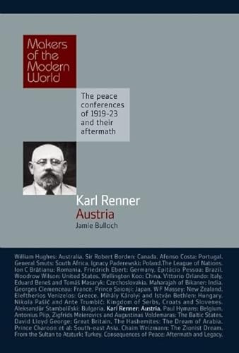 Imagen de archivo de Makers of Modern World : Karl Renner: Austria (Makers of the Modern World): The Peace Conferences of 1919-23 and Their Aftermath a la venta por WorldofBooks