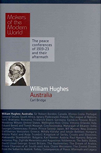 Beispielbild fr Makers of Modern World Subscription: Makers of Modern World: William Hughes: Australia (Makers of the Modern World): The Peace Conferences of 1919-23 and Their Aftermath zum Verkauf von WorldofBooks