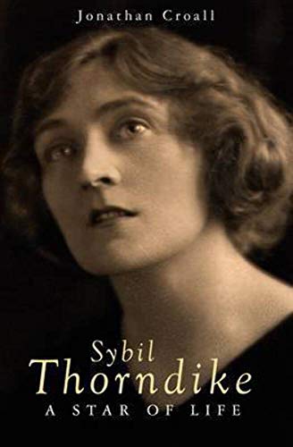 Imagen de archivo de Sybil Thorndike: A Star of Life a la venta por WorldofBooks