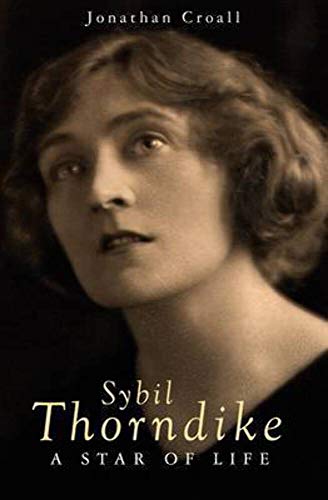 Sybil Thorndike: A Star Of Life (SIGNED)