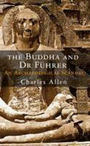 Stock image for The Buddha and Dr Fuhrer: An Archaeological Scandal for sale by WorldofBooks