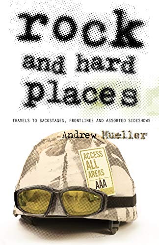 Stock image for Rock and Hard Places: Travels to Backstages, Frontlines and Assorted Sideshows for sale by WorldofBooks
