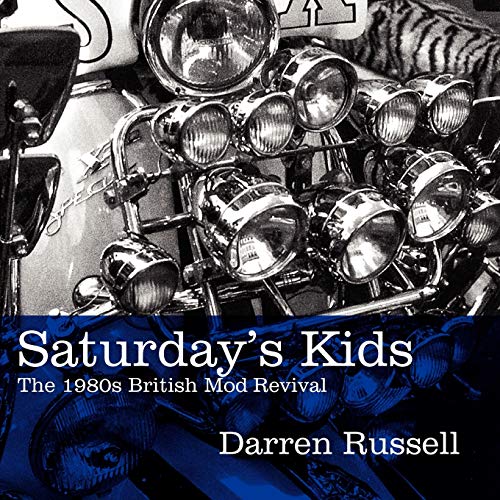 Beispielbild fr Saturday's Kids: The 1980s British Mod Revival zum Verkauf von GF Books, Inc.
