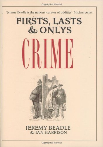 9781905798049: Firsts, Lasts and Only's: Crime