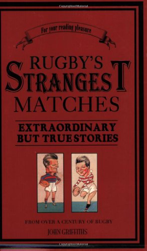 Beispielbild fr Rugby's Strangest Matches: Extraordinary but true stories from over a century of rugby (Strangest Moments) zum Verkauf von WorldofBooks