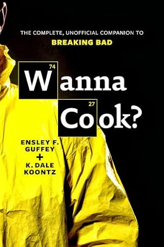 Beispielbild fr Wanna Cook?: The Complete, Unofficial Companion to Breaking Bad zum Verkauf von AwesomeBooks