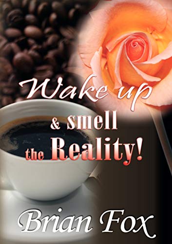 Wake Up and Smell the Reality! (9781905809097) by Fox, Brian