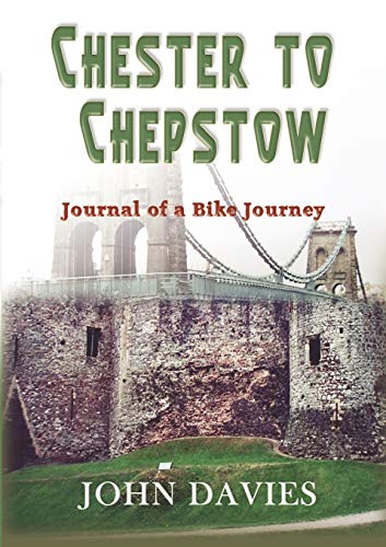 Chester to Chepstow (9781905809257) by Davies, John