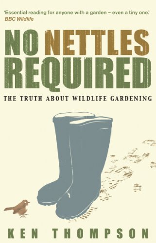 Imagen de archivo de No Nettles Required: The Reassuring Truth About Wildlife Gardening a la venta por Revaluation Books