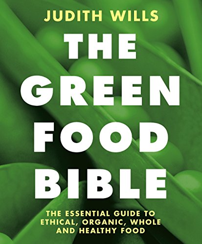 Beispielbild fr The Green Food Bible zum Verkauf von Better World Books