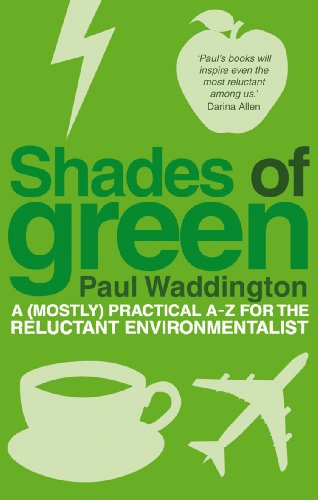 Imagen de archivo de Shades Of Green: A (mostly) practical A-Z for the reluctant environmentalist a la venta por WorldofBooks
