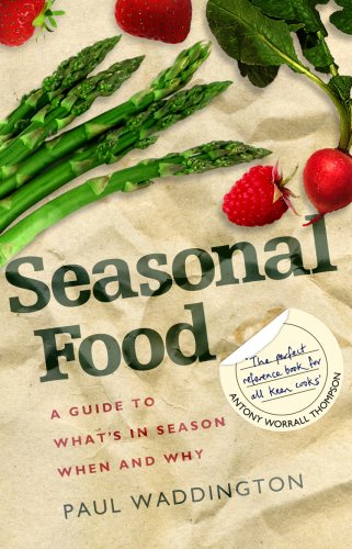Stock image for Seasonal Food: A guide to what's in season when and why for sale by WorldofBooks