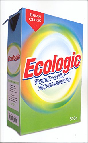 Stock image for Ecologic: The Truth and Lies of Green Economics for sale by Revaluation Books