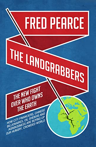 Beispielbild fr The Landgrabbers: The New Fight Over Who Owns The Earth zum Verkauf von WorldofBooks