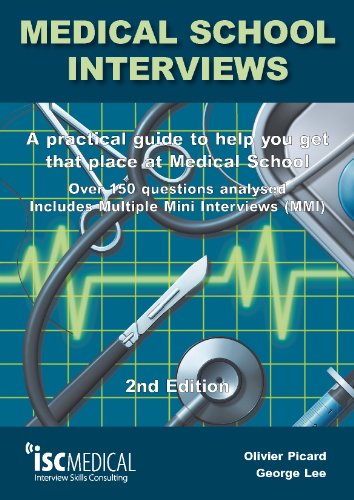 Beispielbild fr Medical School Interviews (2nd Edition). Over 150 Questions Analysed. Includes Multiple-Mini-Interviews (MMI) - A Practical Guide to Help You Get That Place at Medical School. zum Verkauf von Goldstone Books