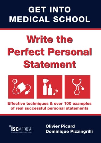 Stock image for Get into Medical School - Write the Perfect Personal Statement: Effective Techniques & Over 100 Examples of Real Successful Personal Statements for sale by HPB-Ruby