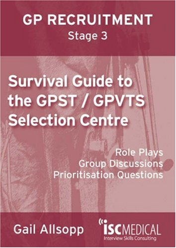 9781905812141: Survival Guide to the GPST / GPVTS Selection Centre (GP Recruitment Stage 3)