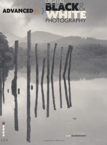 Imagen de archivo de Advanced Digital Black and White Photography (2nd Edition) a la venta por Reuseabook
