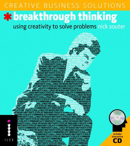 Stock image for Breakthrough Thinking: Using Creativity to Solve Problems (Creative Business Solutions) for sale by Phatpocket Limited