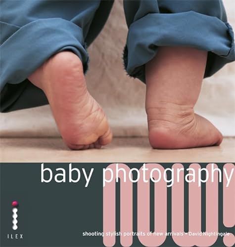 Beispielbild fr Baby Photography Now!: Shooting Stylish Portraits of New Arrivals zum Verkauf von WorldofBooks