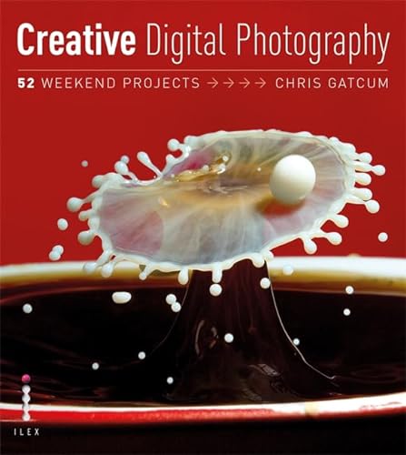 Stock image for Creative Digital Photography: 52 Weekend Projects for sale by WorldofBooks