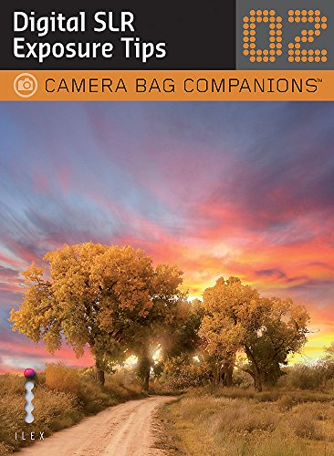 Stock image for Digital SLR Exposure Tips: Camera Bag Companions 2: A Camera Bag Companion 2 for sale by WorldofBooks