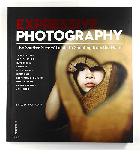 Stock image for Expressive Photography. by the Shutter Sisters for sale by ThriftBooks-Atlanta