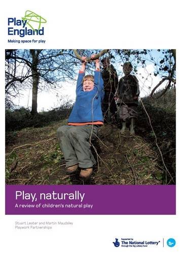 Stock image for Play, Naturally: A Review of Children's Natural Play for sale by Phatpocket Limited
