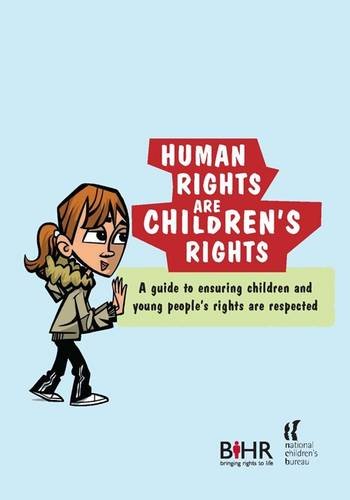 Stock image for Human Rights are Children's Rights: A Guide to Ensuring Children and Young People's Rights are Respected for sale by Phatpocket Limited