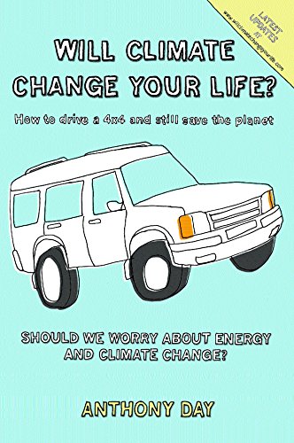 Imagen de archivo de Will Climate Change Your Life?: How to Drive a 4x4 and Still Save the Planet a la venta por MusicMagpie