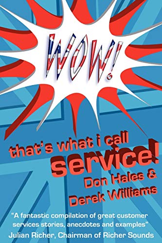 Beispielbild fr Wow! That's What I call Service: Stories of Great Customer Service from the Wow! Awards zum Verkauf von AwesomeBooks