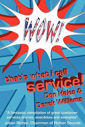 Imagen de archivo de Wow! That's What I Call Service: Stories of Great Customer Service from the Wow! Awards a la venta por WorldofBooks