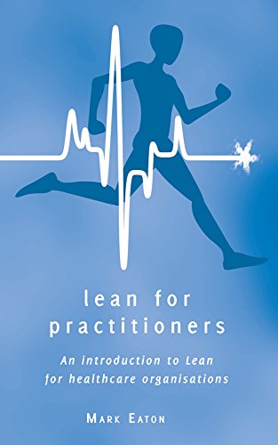 Stock image for Lean for Practitioners - An Introduction to Lean for Healthcare Organisations for sale by HPB-Red