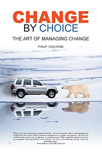 Beispielbild fr Change by Choice: The Art of Managing Change zum Verkauf von WorldofBooks