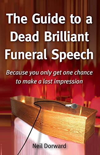 Beispielbild fr The Guide to a Dead Brilliant Funeral Speech: Because You Only Get One Chance to Make a Last Impression zum Verkauf von WorldofBooks