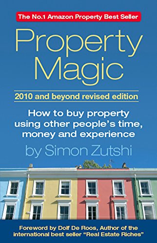 Imagen de archivo de Property Magic 2010: How to Buy Property Using Other People's Time, Money and Experience a la venta por WorldofBooks