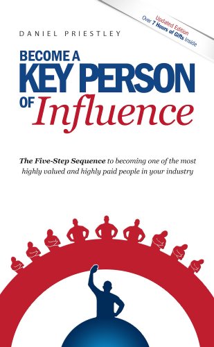Beispielbild fr Become a Key Person of Influence: The 5 Step Sequence to Becoming One of the Most Highly Valued and Highly Paid People in Your Industry zum Verkauf von WorldofBooks
